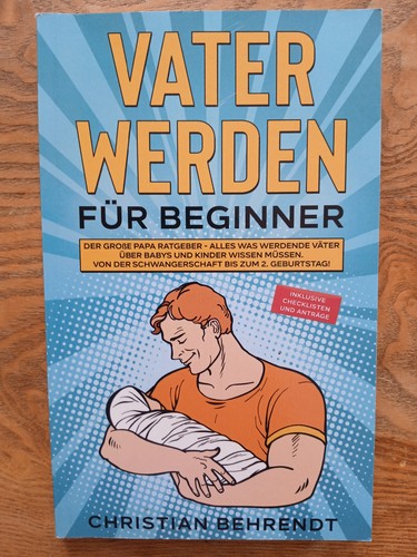 Vater werden für beginner - werden,