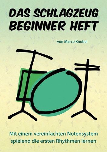 Das schlagzeug beginner heft - das,
