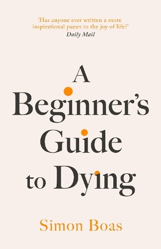 Beginner guide to dying - a,